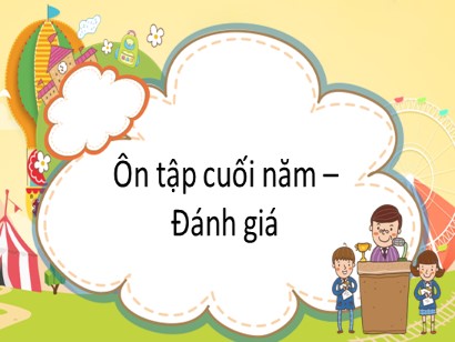 Bài giảng môn Tiếng Việt 1 (Cánh diều) - Bài: Ôn tập cuối năm-Đánh giá