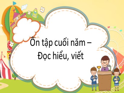 Bài giảng môn Tiếng Việt 1 (Cánh diều) - Bài: Ôn tập cuối năm-Đọc hiểu, viết