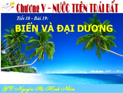 Bài giảng Địa lí 6 (Cánh diều) - Bài 19: Biển và đại dương