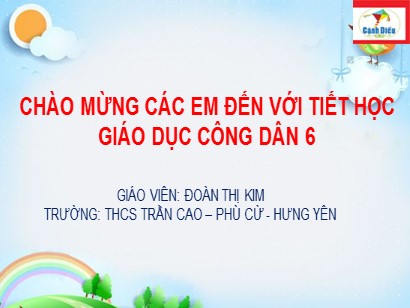 Bài giảng Giáo dục công dân 6 (Cánh diều) - Bài 5: Tự lập - Đoàn Thị Kim