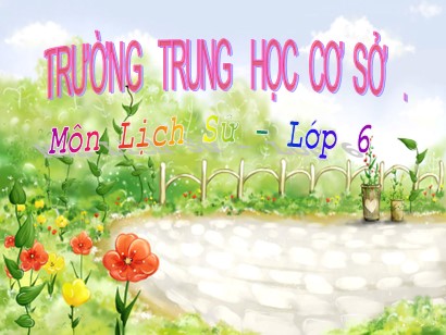 Bài giảng Lịch sử 6 (Cánh diều) - Bài 16: Cuộc đấu tranh giũ gìn và phát triển văn hóa dân tộc thời Bắc thuộc