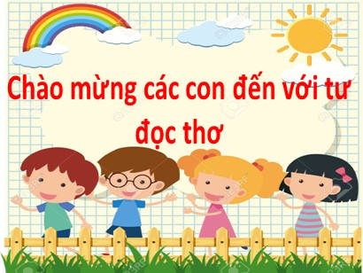 Bài giảng Tiếng Việt Lớp 1 (Cánh diều) - Chủ điểm: Gia đình - Tự đọc thơ