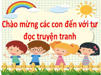 Bài giảng Tiếng Việt Lớp 1 (Cánh diều) - Chủ điểm: Thiên nhiên - Đọc truyện tranh