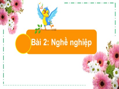 Bài giảng Tự nhiên và Xã hội 2 (Cánh diều) - Tuần 2, Bài 2: Nghề nghiệp (Tiết 2)