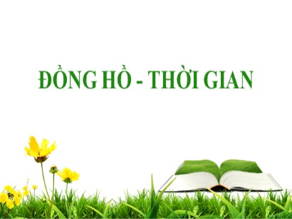 Bài giảng môn Toán học 1 (Cánh diều) - Bài: Đồng hồ-Thời gian