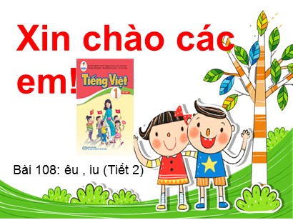 Bài giảng Tiếng Việt 1 (Cánh diều) - Tuần 21 - Bài 108: êu, iu (Tiết 2)