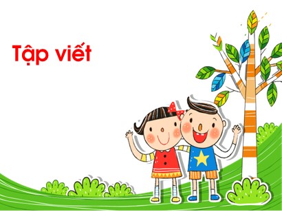 Bài giảng Tiếng Việt 1 (Cánh diều) - Tuần 7 - Tập viết: Bài 36, 37