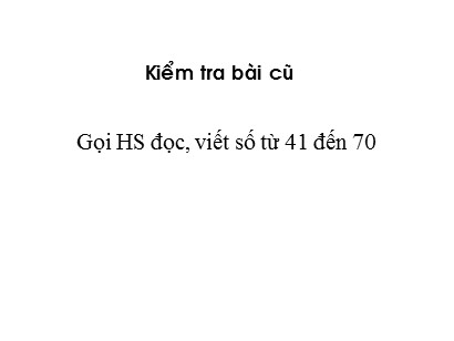 Bài giảng Toán học 1 (Cánh diều) - Tuần 15 - Bài: Các số có hai chữ số (từ 71 đến 99)