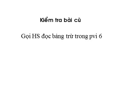 Bài giảng Toán học 1 (Cánh diều) - Tuần 9 - Bài: Phép trừ trong phạm vi 6 (Tiếp theo)