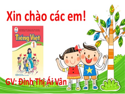 Bài giảng Tiếng Việt 1 (Cánh diều) - Bài 62: Kể chuyện: Sư tử và chuột nhắt - Đinh Thị Ái Vân