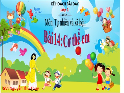 Bài giảng Tự nhiên và Xã hội 1 (Cánh diều) - Chủ đề 5 - Bài 14: Cơ thể em