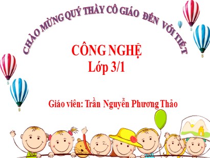 Bài giảng Công nghệ Lớp 3 (Cánh diều) - Bài 4: Sử dụng máy thu thanh (Tiết 1) - Năm học 2023-2024