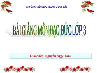 Bài giảng Đạo đức 3 (Cánh diều) - Bài 1: Em khám phá đất nước Việt Nam (Tiết 1) - Nguyễn Ngọc Tâm