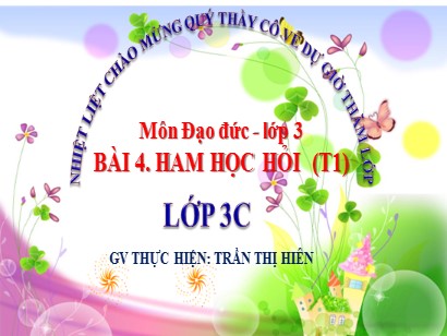 Bài giảng Đạo đức 3 (Cánh diều) - Bài 4: Ham học hỏi (Tiết 1) - Trần Thị Hiên