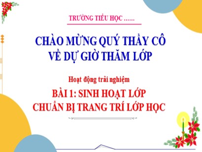 Bài giảng Hoạt động trải nghiệm 3 (Cánh diều) - Bài 1: Sinh hoạt lớp chuẩn bị trang trí lớp học