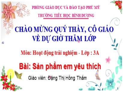 Bài giảng Hoạt động trải nghiệm 3 (Cánh diều) - Bài: Sản phẩm em yêu thích - Đặng Thị Hồng Thắm