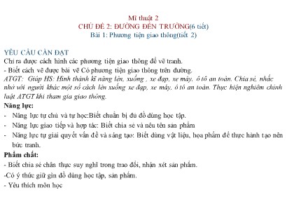 Bài giảng Mĩ thuật 2 - Chủ đề 2: đường đến trường - Bài 1: Phương tiện giao thông (Tiết 2) - Năm học 2023-2024