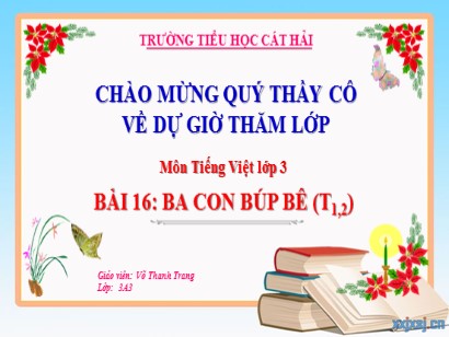 Bài giảng Tiếng Việt 3 (Cánh diều) - Bài 16: Ba con búp bê (Tiết 1+2) - Võ Thanh Trang