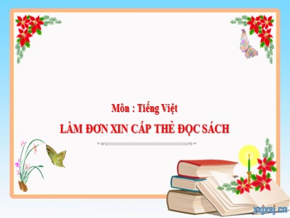 Bài giảng Tiếng Việt 3 (Cánh diều) - Bài 6: Yêu thương, chia sẻ - Viết: Làm đơn xin cấp thẻ đọc sách