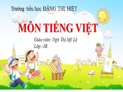 Bài giảng Tiếng Việt 3 (Cánh diều) - Bài: Cha sẽ luôn ở bên con - Năm học 2023-2024 - Ngô Thị Mỹ Lệ