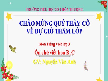 Bài giảng Tiếng Việt 3 (Cánh diều) - Bài: Ôn chữ viết hoa B, C - Nguyễn Vân Anh