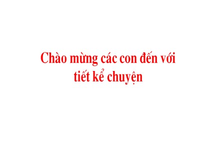 Bài giảng Tiếng Việt 3 (Cánh diều) - Kể chuyện: Ban mới - Năm học 2022-2023