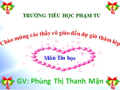 Bài giảng Tin học 3 (Cánh diều) - Bài 1: Thông tin và quyết định - Phùng Thị Thanh Mận