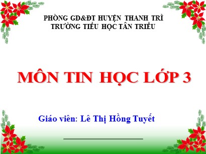 Bài giảng Tin học 3 (Cánh diều) - Bài 2: Em tập gõ hàng phím cơ sở - Lê Thị Hồng Tuyết