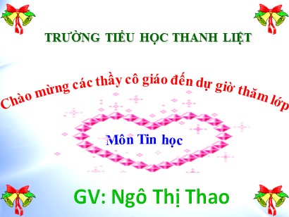 Bài giảng Tin học 3 (Cánh diều) - Chủ đề A: Máy tính và em - Bài 1: Các thành phần của máy tính - Ngô Thị Thao