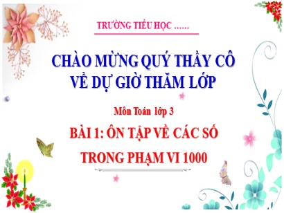 Bài giảng Toán 3 (Cánh diều) - Bài 1: Ôn tập về các số trong phạm vi 1000