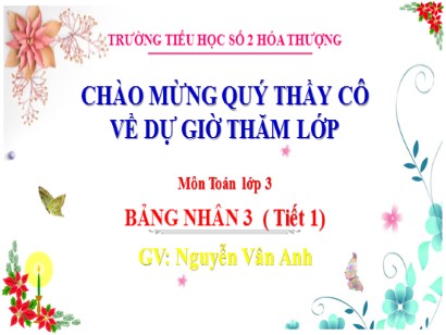 Bài giảng Toán 3 (Cánh diều) - Bài: Bảng nhân 3 (Tiết 1) - Nguyễn Vân Anh