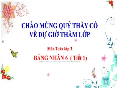 Bài giảng Toán 3 (Cánh diều) - Bài: Bảng nhân 6 (Tiết 1)