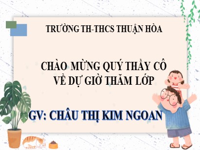 Bài giảng Tự nhiên và Xã hội Lớp 3 (Cánh diều) - Bài 4: Giữ vệ sinh xung quanh nhà ở (Tiết 2) - Năm học 2022-2023 - Châu Thị Kim Ngoan