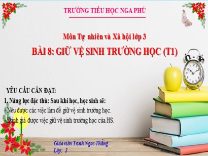 Bài giảng Tự nhiên và Xã hội Lớp 3 (Cánh diều) - Bài 8: Giữ vệ sinh trường học (Tiết 1) - Trịnh Ngọc Thắng