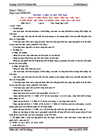 Giáo án Lịch sử & Địa lí 8 (Kết nối tri thức với cuộc sống) - Chương 4: Biển và đảo Việt Nam - Bài 11: Phạm vi biển đông, các vùng biển của Việt Nam ở biển đông. đặc điểm tự nhiên vùng biển đảo Việt Nam - Năm học 2023-2024 - Hà Thị Giang